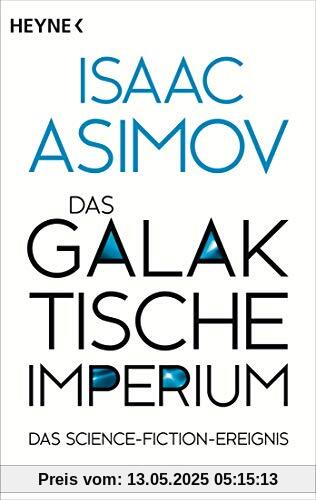 Das galaktische Imperium: Roman (Roboter und Foundation – der Zyklus, Band 7)