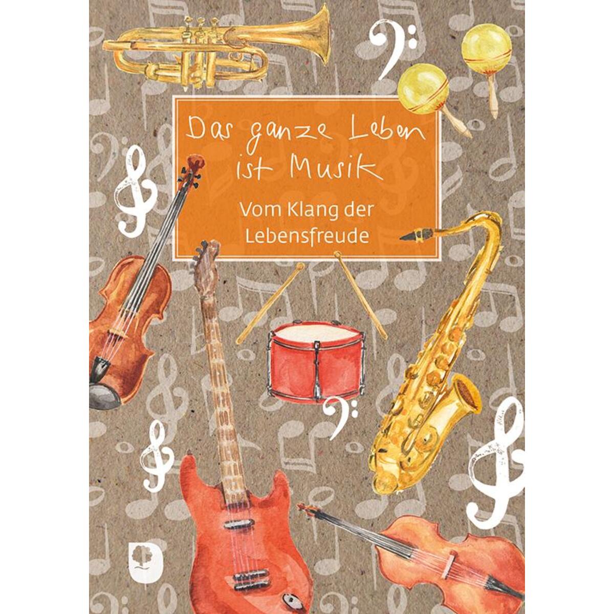 Das ganze Leben ist Musik von Eschbach Verlag Am