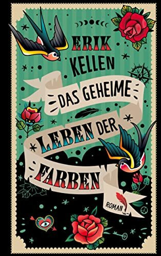 Das geheime Leben der Farben: �ber die Magie der Malerei - eine dystopische Liebesgeschichte