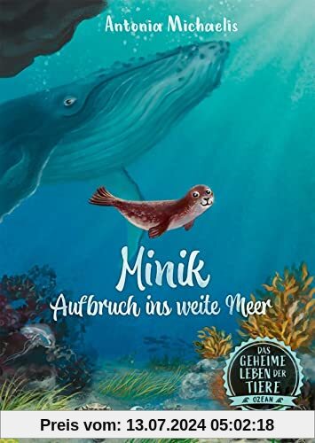 Das geheime Leben der Tiere (Ozean, Band 1) - Minik - Aufbruch ins weite Meer: Erlebe die Tierwelt und die Geheimnisse des Meeres wie noch nie zuvor - Für Kinder ab 8 Jahren