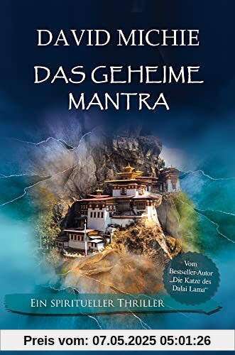 Das geheime Mantra: Vom Autor: Die Katze des Dalai Lama. Ein spiritueller Thriller Das geheime Mantra: Vom Autor: Die Katze des Dalai Lama. Ein spiritueller Thriller