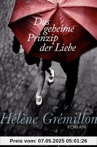 Das geheime Prinzip der Liebe: Roman