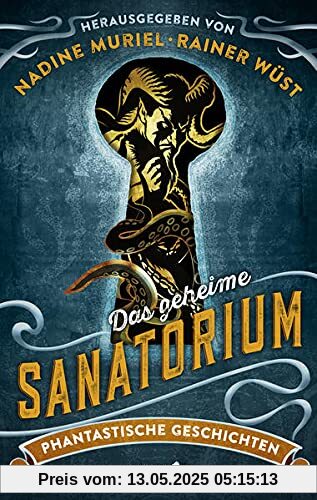 Das geheime Sanatorium: Phantastische Geschichten