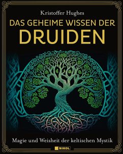 Das geheime Wissen der Druiden von Nikol Verlag