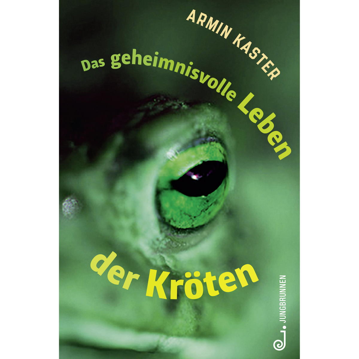 Das geheimnisvolle Leben der Kröten von Jungbrunnen Verlag