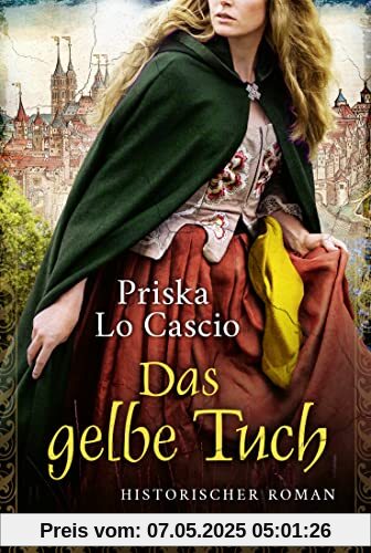 Das gelbe Tuch: Historischer Roman