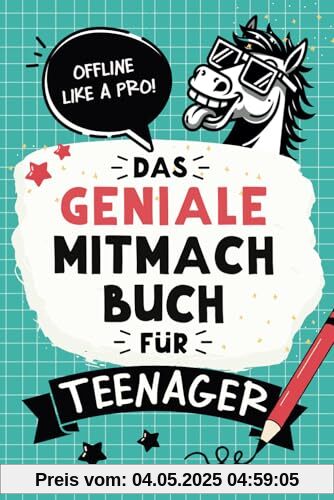Das geniale Mitmachbuch für Teenager Mädchen & Jungs: Offline like a Pro! Mit coolen Rätseln, Challenges, Spielen, Fun-Facts, Experimenten und vielem mehr