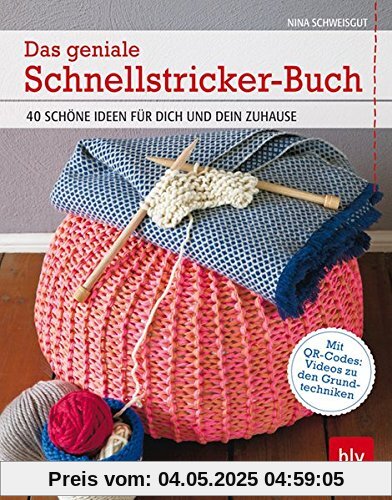 Das geniale Schnellstricker-Buch: 40 schöne Ideen für Dich und Dein Zuhause