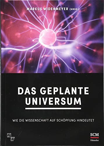 Das geplante Universum: Wie die Wissenschaft auf Schöpfung hindeutet von Studiengem. Wort und Wissen e.V./SCM Hänssler