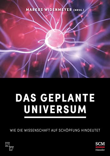 Das geplante Universum: Wie die Wissenschaft auf Schöpfung hindeutet von Studiengem. Wort und Wissen e.V./SCM Hänssler