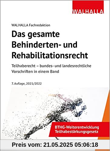 Das gesamte Behinderten-und Rehabilitationsrecht: Ausgabe 2021; Teilhaberecht - bundes- und landesrechtliche Vorschriften in einem Band: Ausgabe ... landesrechtliche Vorschriften in einem Band