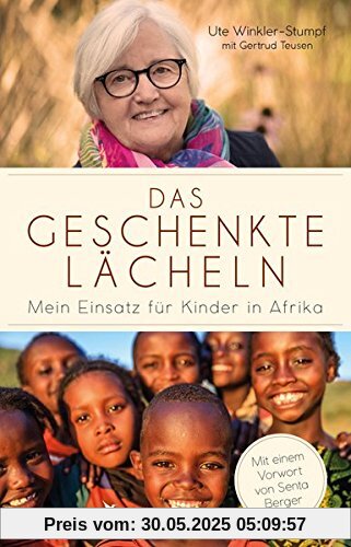 Das geschenkte Lächeln: Mein Einsatz für Kinder in Afrika