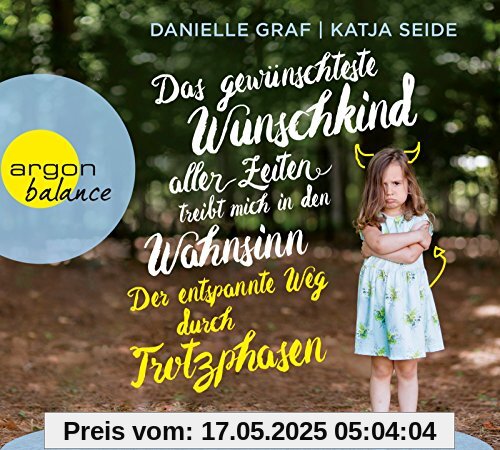 Das gewünschteste Wunschkind aller Zeiten treibt mich in den Wahnsinn: Der entspannte Weg durch Trotzphasen Das gewünschteste Wunschkind aller Zeiten treibt mich in den Wahnsinn: Der entspannte Weg durch Trotzphasen