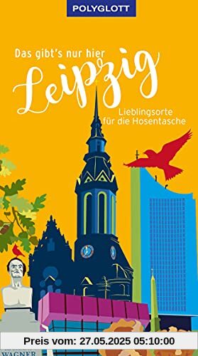 Das gibt's nur hier Leipzig: Lieblingsorte für die Hosentasche