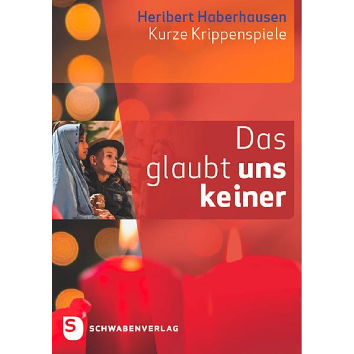 Das glaubt uns keiner von Schwabenverlag AG