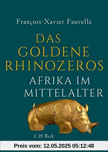 Das goldene Rhinozeros: Afrika im Mittelalter