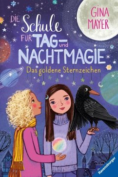 Das goldene Sternzeichen / Die Schule für Tag- und Nachtmagie Bd.3 von Ravensburger Verlag