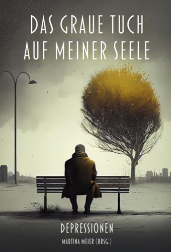 Das graue Tuch auf meiner Seele - Depressionen Das graue Tuch auf meiner Seele - Depressionen von Papierfresserchens MTM-VE