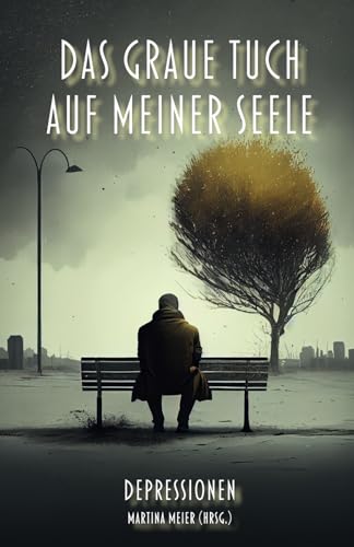 Das graue Tuch auf meiner Seele - Depressionen