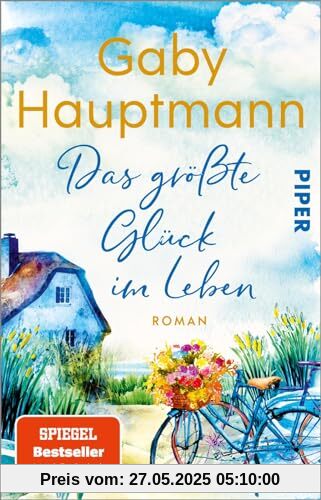 Das größte Glück im Leben: Roman Das größte Glück im Leben: Roman