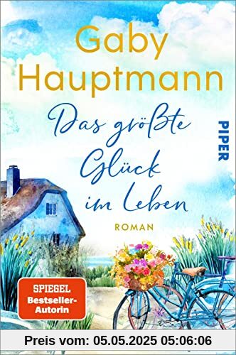 Das größte Glück im Leben: Roman | Bezaubernder Ostsee-Roman über ein Haus am Meer, das Glück verspricht Das größte Glück im Leben: Roman | Bezaubernder Ostsee-Roman über ein Haus am Meer, das Glück verspricht