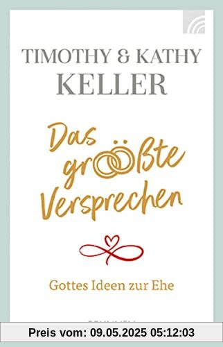 Das größte Versprechen: Gottes Ideen zur Ehe