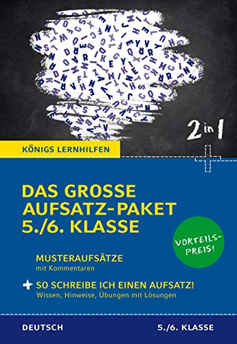 Das große Aufsatz-Paket 5./6. Klasse: Königs Lernhilfen von Bange C. GmbH