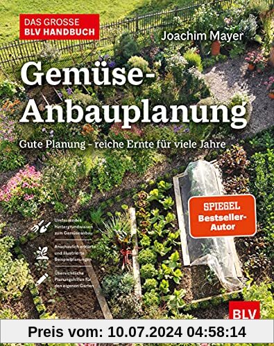 Das große BLV Handbuch Gemüse-Anbauplanung: Gute Planung - reiche Ernte für viele Jahre