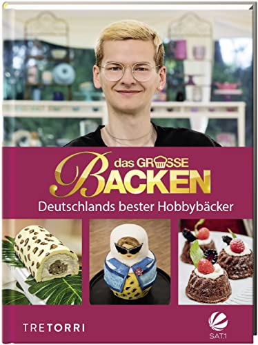 Das große Backen: Deutschlands bester Hobbybäcker - Das Siegerbuch 2021
