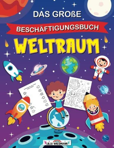 Das große Beschäftigungsbuch Weltraum: Willkommen im Weltraum! - Erste Buchstaben und Zahlen l...