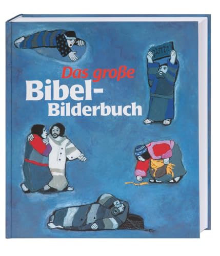 Das grosse Bibel-Bilderbuch: 28 biblische Geschichten: Alle Geschichten aus der Reihe 'Was uns die Bibel erzählt' in einem Band