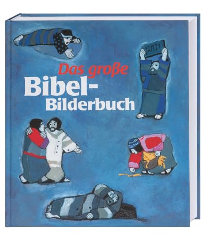 Das grosse Bibel-Bilderbuch: 28 biblische Geschichten: Alle Geschichten aus der Reihe 'Was uns die Bibel erzählt' in einem Band Das grosse Bibel-Bilderbuch: 28 biblische Geschichten: Alle Geschichten aus der Reihe 'Was uns die Bibel erzählt' in einem Band
