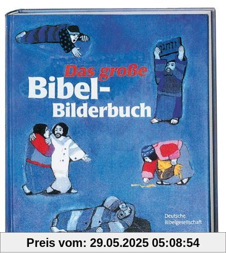 Das große Bibel-Bilderbuch: Alle Geschichten aus der Reihe 'Was uns die Bibel erzählt' in einem Band