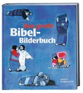 Das große Bibel-Bilderbuch. Gemalt v.