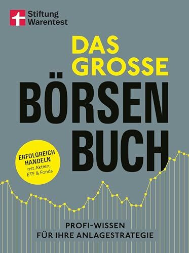 Das große Börsenbuch - umfassender Ratgeber für Ihre Geldanlage an der Börse: Erfolgreich hand...