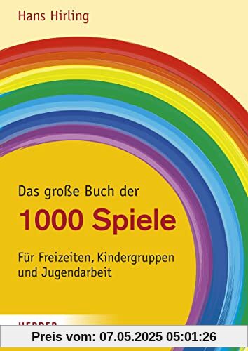 Das große Buch der 1000 Spiele: Für Freizeiten, Kindergruppen und Jugendarbeit (Große Werkbücher)