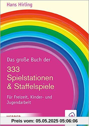 Das große Buch der 333 Spielstationen & Staffelspiele: Für Freizeiten, Kinder- und Jugendarbeit