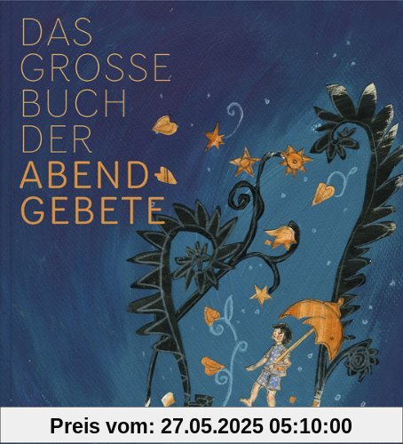 Das große Buch der Abendgebete Das große Buch der Abendgebete