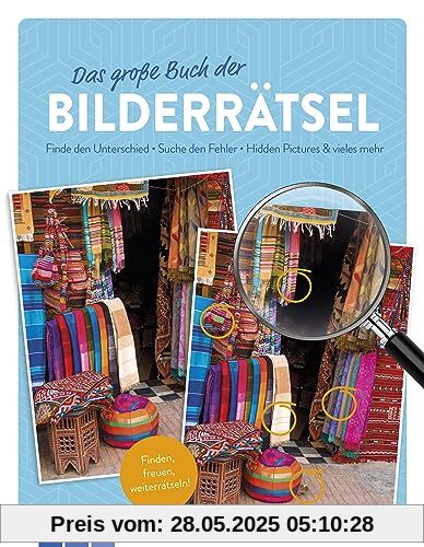 Das große Buch der Bilderrätsel: Finde den Unterschied • Suche den Fehler • Hidden Pictures & vieles mehr