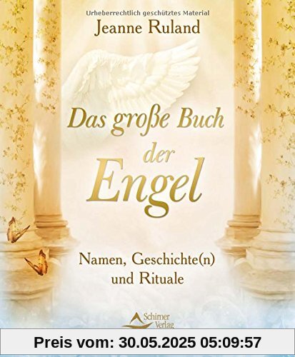 Das große Buch der Engel: Namen, Geschichte(n) und Rituale