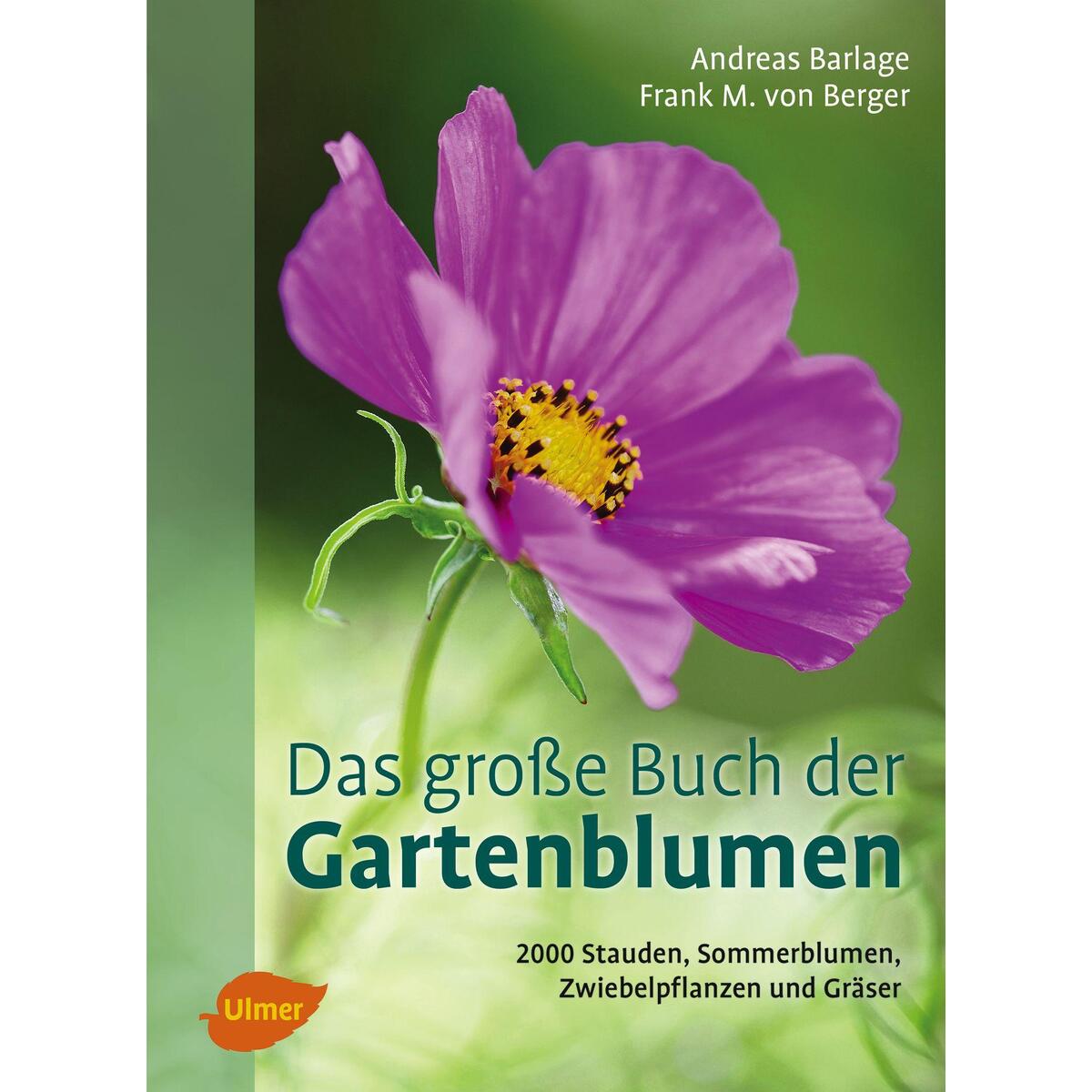 Das große Buch der Gartenblumen Das große Buch der Gartenblumen von Ulmer Eugen Verlag
