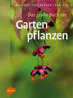 Das große Buch der Gartenpflanzen von Verlag Eugen Ulmer