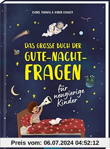 Das große Buch der Gute-Nacht-Fragen: für neugierige Kinder | Ein Buch zum gemeinsamen Entdecken und Vorlesen
