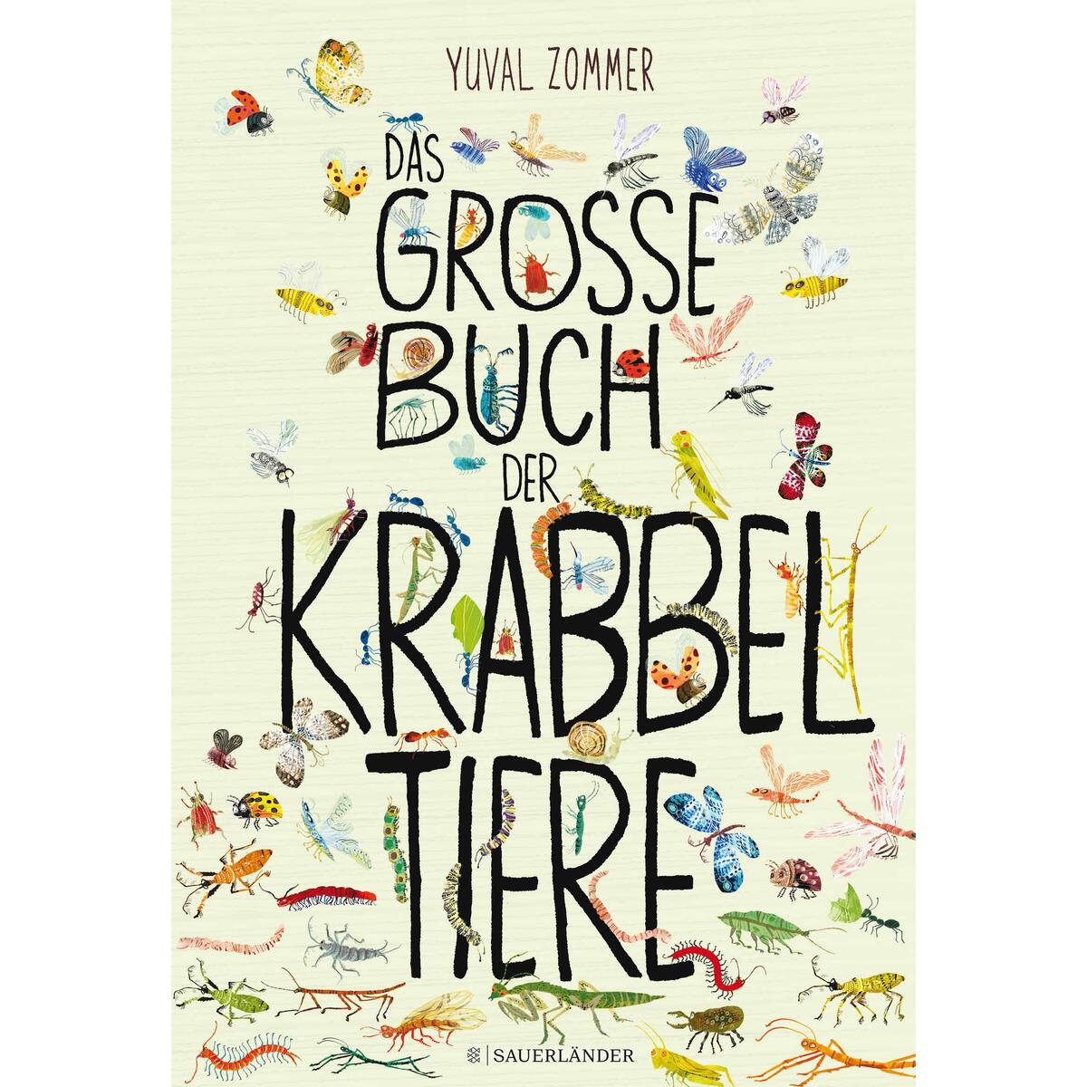 Das große Buch der Krabbeltiere Das große Buch der Krabbeltiere von FISCHER Sauerländer