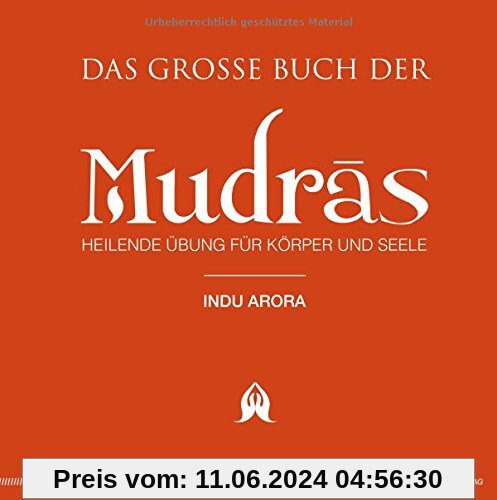 Das große Buch der Mudras. Heilende Übungen für Körper und Seele