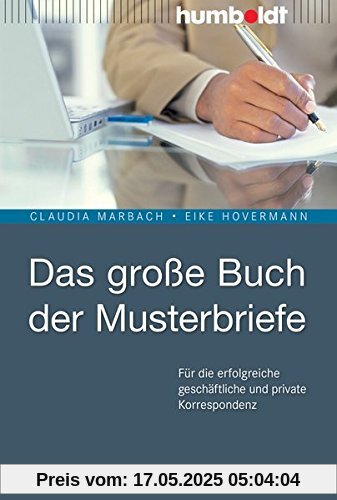 Das große Buch der Musterbriefe: Für die erfolgreiche geschäftliche und private Korrespondenz
