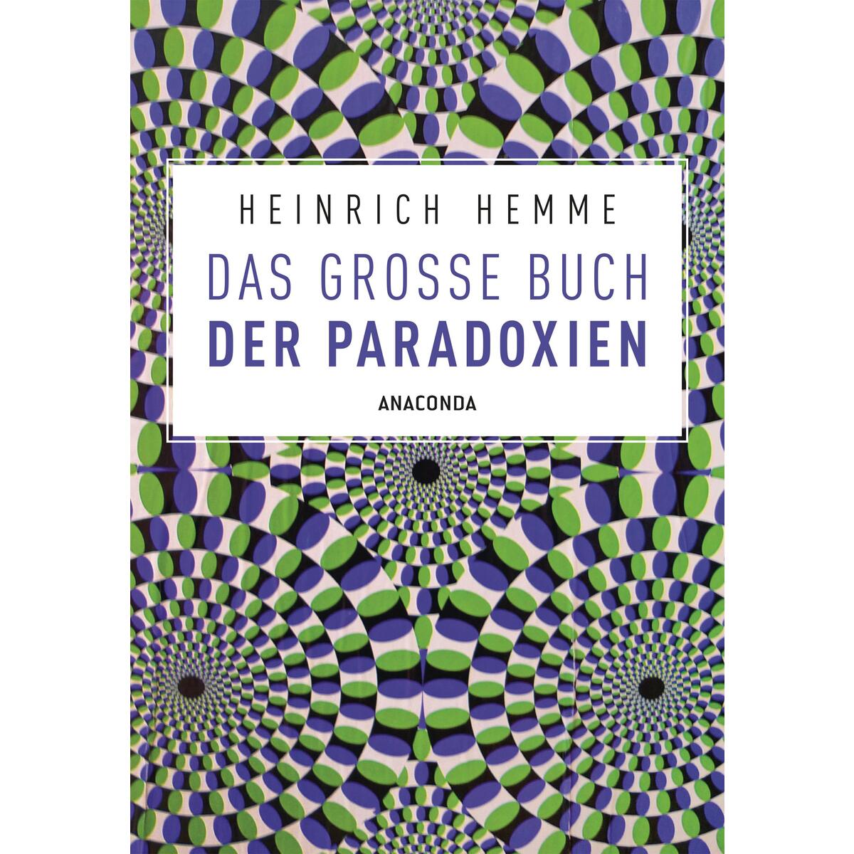 Das große Buch der Paradoxien Das große Buch der Paradoxien von Anaconda Verlag