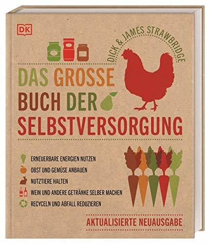 Das große Buch der Selbstversorgung: Erneuerbare Energien nutzen. Obst und Gemüse anbauen. Nut... Das große Buch der Selbstversorgung: Erneuerbare Energien nutzen. Obst und Gemüse anbauen. Nut...