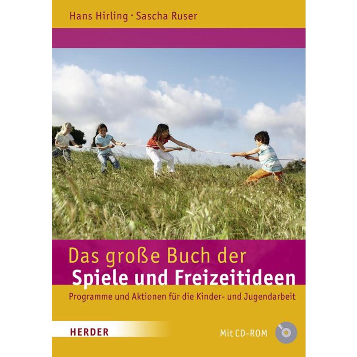 Das große Buch der Spiele und Freizeitideen Das große Buch der Spiele und Freizeitideen von Herder Verlag GmbH