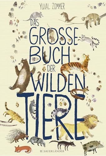 Das große Buch der wilden Tiere von FISCHER Sauerländer